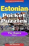 Estonian Pocket Puzzles - The Basics - Volume 1: A Collection of Puzzles and Quizzes to Aid Your Language Learning (Estonian Edition)
