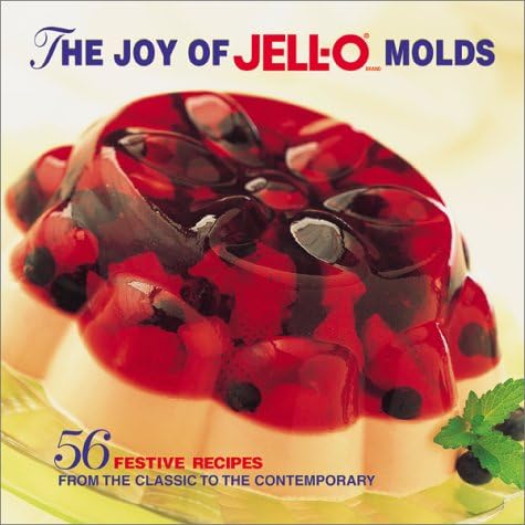 The Joy of Jell-O Molds: 56 Festive recipes from the classic to the contemporary Hardcover โ January 1, 1998