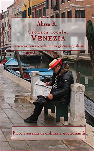 Cronaca locale: Venezia: ...che cosa non succede in una giornata qualsiasi! Cronaca locale: Venezia: ...che cosa non succede in una giornata qualsiasi!