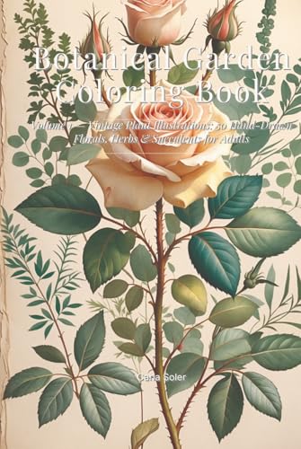 Image of Botanical Garden Coloring Book: Volume 1 — Vintage Plant Illustrations: 50 Hand-Drawn Florals, Herbs & Succulents for Adults