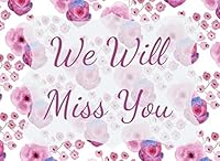 We Will Miss You: Keepsake memory book gift for coworkers who are leaving or retiring. Full color purple and pink floral style pages with space for personal messages or photos. 30 pages 8.25" x 6" 1795888326 Book Cover
