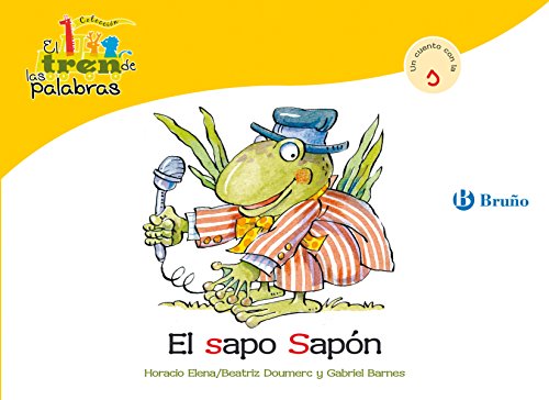 El sapo Sapón: Un cuento con la S (Castellano - A PARTIR DE 3 AÑOS - LIBROS DIDÁCTICOS - El tren de las palabras nº 25)