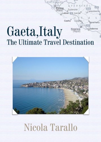 Gaeta, Italy : The Ultimate Travel Destination (English Edition)