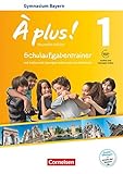 À plus ! - Französisch als 1. und 2. Fremdsprache - Bayern - Ausgabe 2017 - Band 1: Schulaufgabentrainer mit Audios und Lösungen online