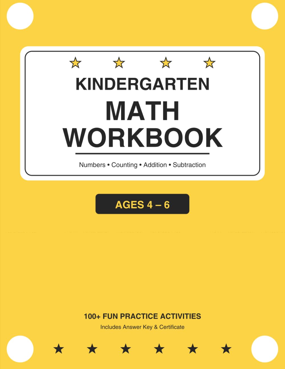 Kindergarten Math Workbook: Numbers, Counting, Addition and Subtraction Practice for Ages 4-6 | 100+ Activities with Answer Key