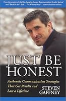 Just Be Honest: Authentic Communication Strategies That Get Results and Last a Lifetime 0971537712 Book Cover