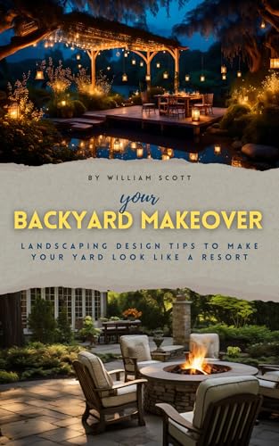 Your Backyard Makeover: Landscaping Design Tips To Make Your Yard...