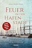 Feuer in der Hafenstadt: Historischer Kriminalroman, überarbeitete Neuausgabe von "Fortunas Schatten"