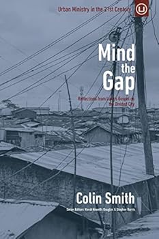 Mind the Gap: Reflections from Luke's Gospel on the Divided City (Urban Ministry in the 21st Century #2)