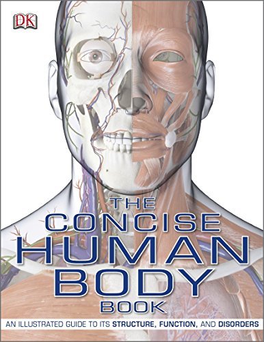 By Dorling Kindersley The Concise Human Body Book: An Illustrated Guide To Its Structure, Function And Disorders
