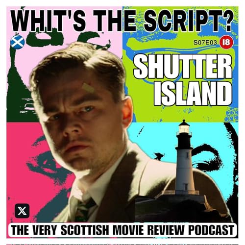 Shutter Island: Movie Review by Whit's the Script Podcast