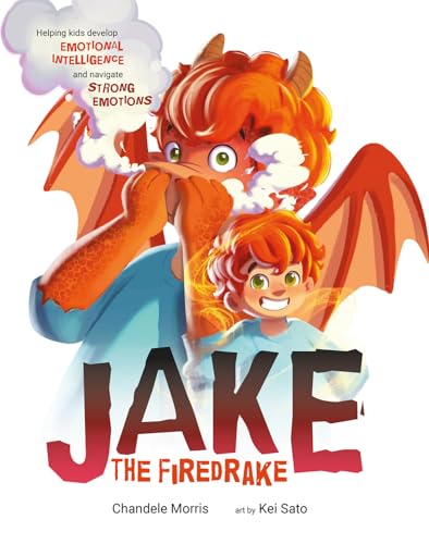 Jake The Firedrake: Helping Kids Develop Emotional Intelligence and Navigate Strong Emotions (Social Emotional Books)