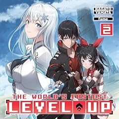The World's Fastest Level Up, Vol. 2 Audiobook By Nagato Yamata cover art