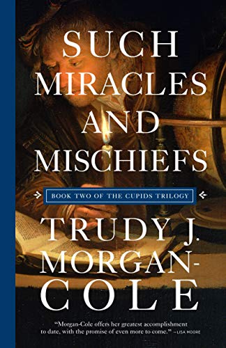 Such Miracles and Mischiefs (The Cupids Trilogy, 2)