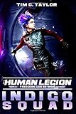 Indigo Squad (The Human Legion) (Volume 2)