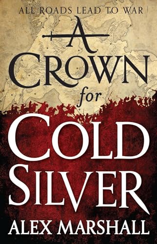 A Crown for Cold Silver (The Crimson Empire, 1)