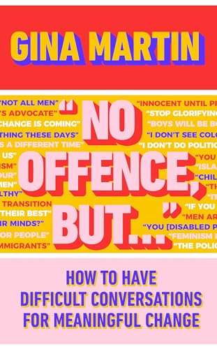 "No Offence, But...": How to have difficult conversations for meaningful change