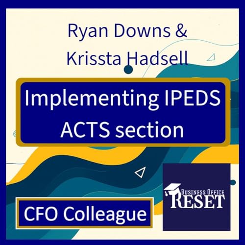 Breaking: IPEDS ACTS Section & One Institution's Response with Ryan Downs & Krissta Hadsell