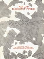 War and Emergency Powers - A Special Report on the National Emergency in the United States of America B000LC75TG Book Cover