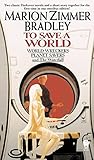  To Save a World (Darkover Omnibus #7)