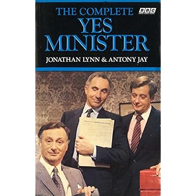 The Complete Yes Minister: The Diaries of a Cabinet Minister