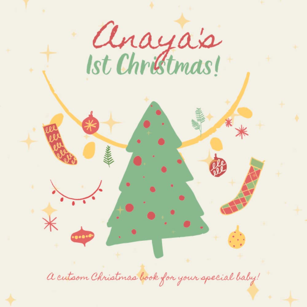 Anaya's First Christmas!: Your child's name appears in the book!