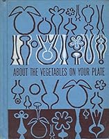 About the vegetables on your plate B0007DW6YI Book Cover