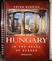 Hungary: In the Heart of Europe 9635486618 Book Cover