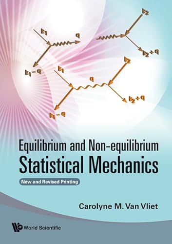 Equilibrium And Non-equilibrium Statistical Mechanics (New And Revised Printing)