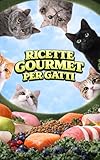Ricette Gourmet per Gatti: Piatti, Stuzzichini e Premi Fatti in...