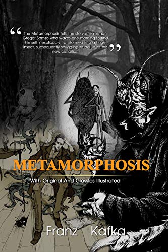 Amazon Com Metamorphosis Complete With Original And Classics Illustrated Ebook Kafka Franz Kindle Store