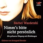 Nimm's bitte nicht persönlich