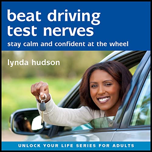 Beat Driving Test Nerves Stay Calm and Confident at the Wheel
