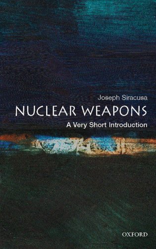 Nuclear Weapons: A Very Short Introduction (Very Short Introductions)