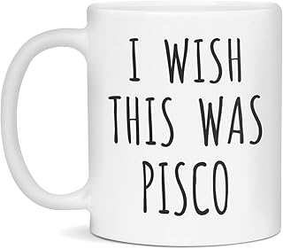 I Wish This Was Pisco Coffee Mug Funny Saying, 11-Ounce White