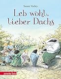 wohlerzogen  Leb wohl, lieber Dachs: Geschenkbuch-Ausgabe: Geschenkbuch-Ausgabe