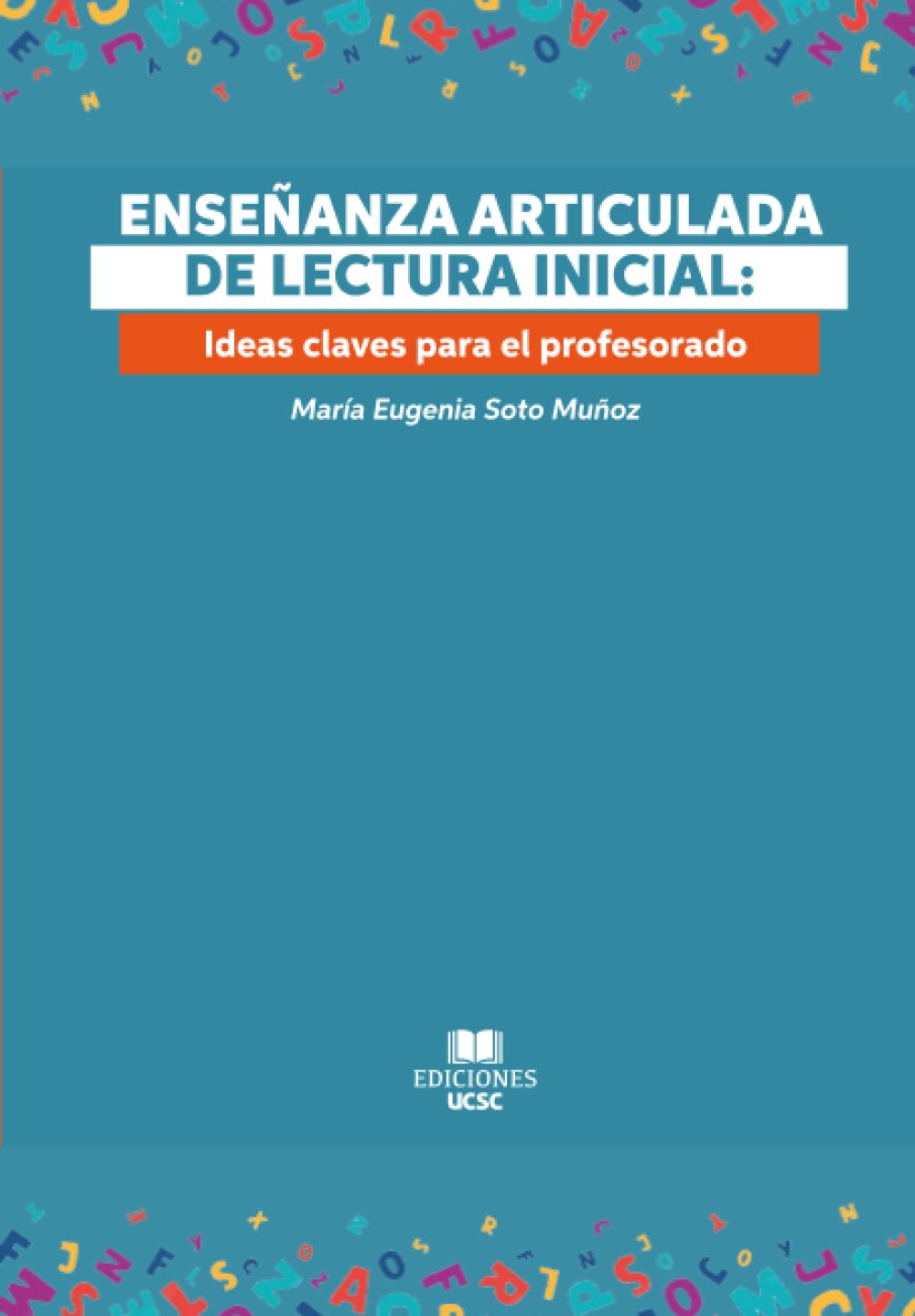 Enseñanza articulada de lectura inicial: Ideas claves para el profesorado