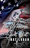 Two Weddings and a Shoot Out (Bluff Creek Brotherhood MC Book 9)