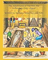The Adventures of Patches, the Archeology Dog- Egypt 1793070555 Book Cover