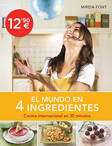 El mundo en 4 ingredientes: Cocina internacional en 30 minutos (Sabores)