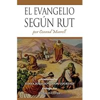 El Evangelio Seg&uacute;n Rut
