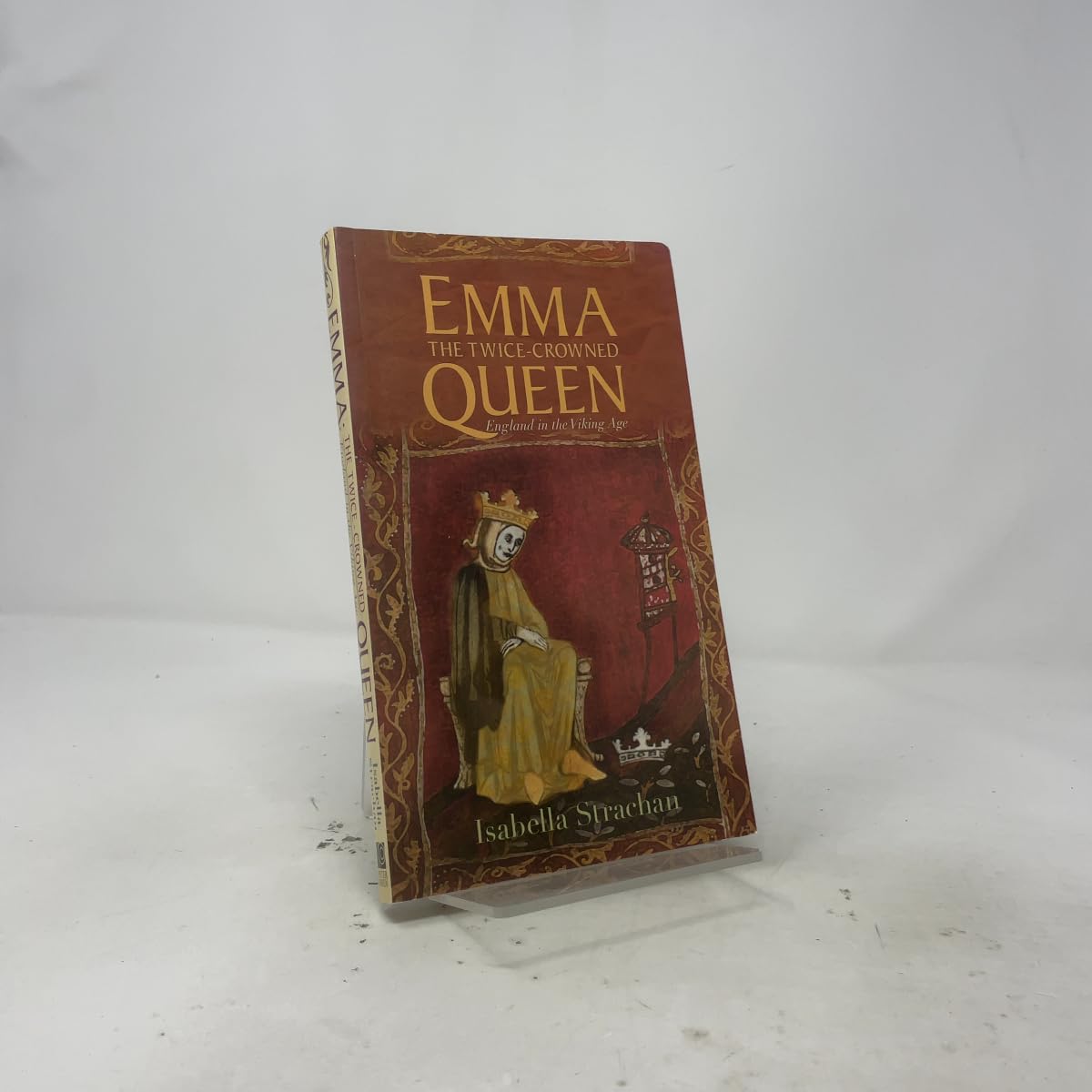 Emma, The Twice-Crowned Queen: England in the Viking Age