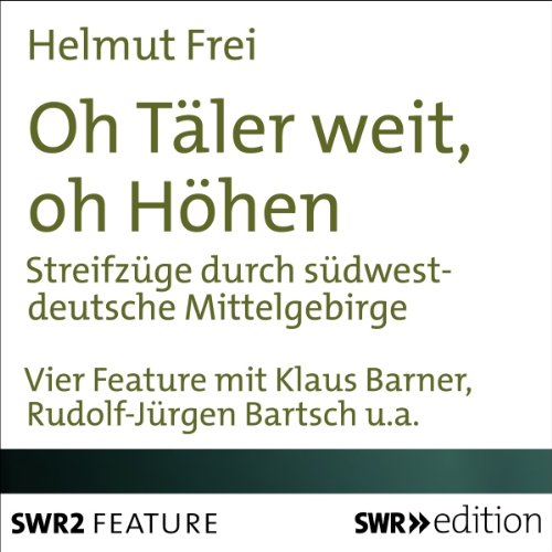Couverture de Oh T&auml;ler weit, oh H&ouml;hen