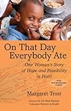 On That Day, Everybody Ate: One Woman's Story of Hope and Possibility in Haiti
