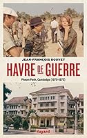 Havre de guerre: Phnom Penh, Cambodge (1970-1975) (Essais) 2213709556 Book Cover