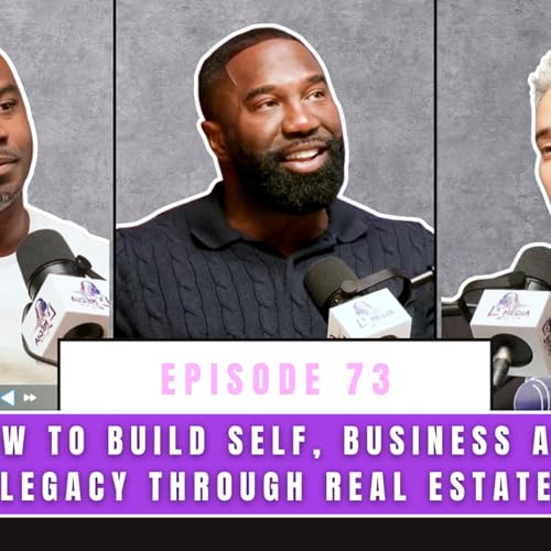 『How to build self, Business and Legacy Through Real Estate ft. John Ojo | Episode #73』のカバーアート