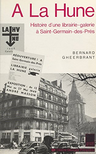 À la Hune: Histoire d'une librairie-galerie à Saint-Germain-des-Prés À la Hune: Histoire d'une librairie-galerie à Saint-Germain-des-Prés