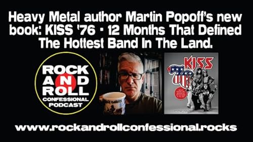 Heavy Metal author Martin Popoff's new book: KISS '76 - 12 Months That Defined The Hottest Band In The Land.