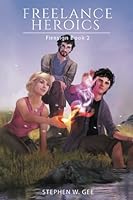 Freelance Heroics (Firesign Book 2) 1536921750 Book Cover