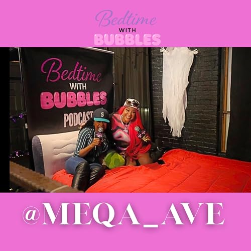 💋 Bedtime with Bubbles: &ldquo;When Your Best Friend Crosses the Line&rdquo; ft. Meqa Ave